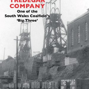 Tredegar Company, The - One of the South Wales Coalfield's 'Big Three'