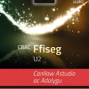 CBAC U2 Ffiseg: Canllaw Astudio ac Adolygu