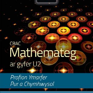 CBAC Mathemateg ar Gyfer U2 - Profion Ymarfer Pur a Chymhwysol