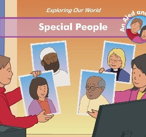Exploring Our World: Special People