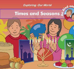 Exploring Our World: Times and Seasons