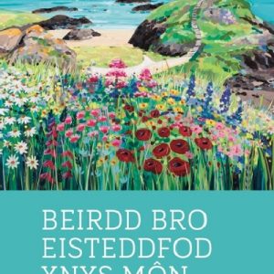 Beirdd Bro'r Eisteddfod: 4. Beirdd Bro Eisteddfod Ynys Môn