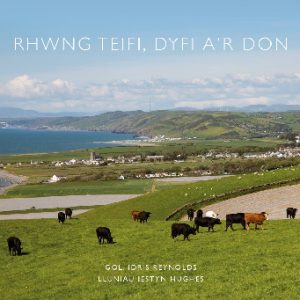Rhwng Teifi, Dyfi a'r Don