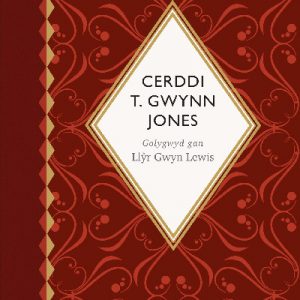 Seiri'r Canrifoedd: Cerddi T. Gwynn Jones