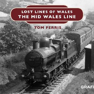Lost Lines of Wales: The Mid Wales Line