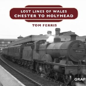 Lost Lines of Wales: Chester to Holyhead