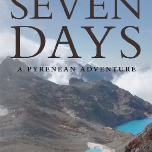 Seven Days - A Pyrenean Adventure