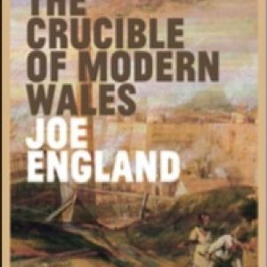 Merthyr, The Crucible of Modern Wales