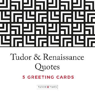 Tudor Times Greeting Cards Quotes