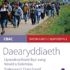 Llawlyfr Myfyriwr Safon Uwch CBAC: Daearyddiaeth Llywodraethiant Byd Eang - Newid a Sialensiau