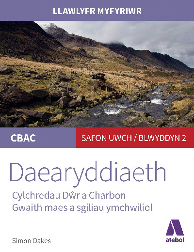 Llawlyfr Myfyriwr Safon Uwch CBAC: Daearyddiaeth Cylchredau Dŵr a Charbon