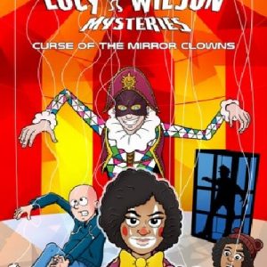 The Lucy Wilson Mysteries: Curse of the Mirror Clowns