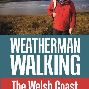 Weatherman Walking - The Welsh Coast