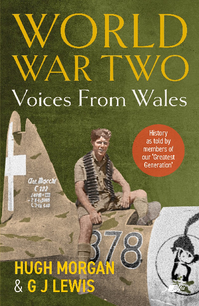 World War Two: Voices from Wales - History as told by members of our 'Greatest Generation'