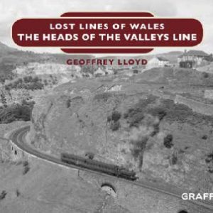 Lost Lines of Wales: The Heads of the Valleys