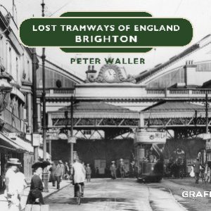 Lost Tramways of England: Brighton