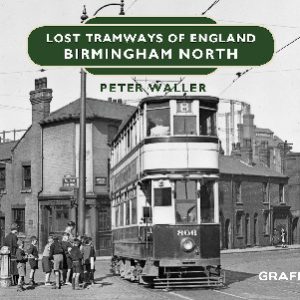 Lost Tramways of England: Birmingham North
