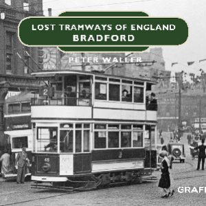 Lost Tramways of England: Bradford