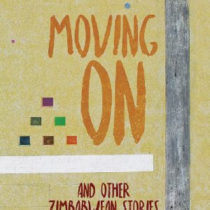 Moving on and Other Zimbabwean Stories