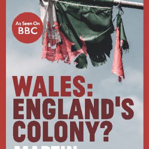 Wales - England's Colony?