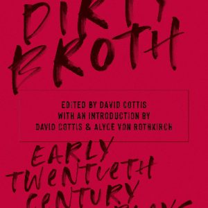 Dirty Broth, A - Early Twentieth-Century Welsh Plays in English