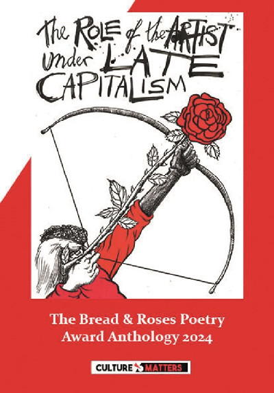 The Role of the Artist Under Late Capitalism: The Bread and Roses Poetry Award Anthology 2024
