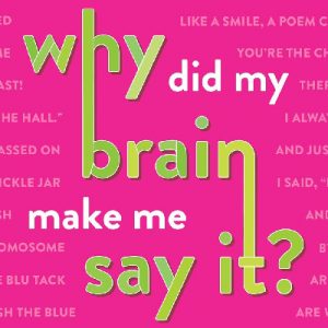 Why Did My Brain Make Me Say It?