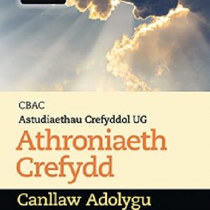 CBAC Astudiaethau Crefyddol UG Athroniaeth Crefydd Canllaw Adolygu