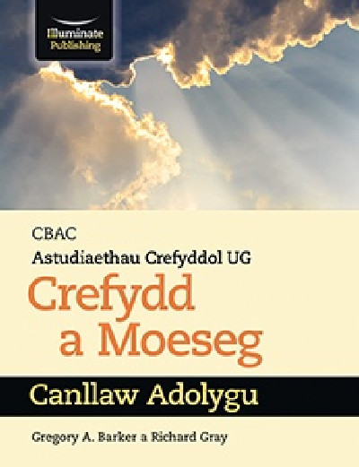 CBAC Astudiaethau Crefyddol UG Crefydd a Moeseg Canllaw Adolygu