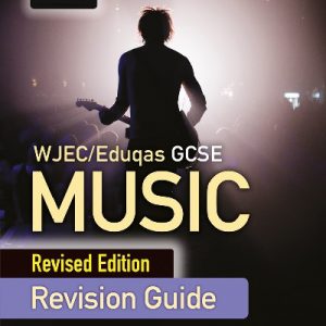 WJEC/Eduqas GCSE Music: Revision Guide - Revised Edition