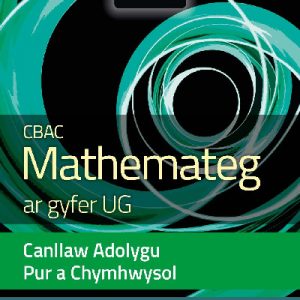 CBAC Mathemateg ar Gyfer UG - Canllaw Adolygu Pur a Chymhwysol