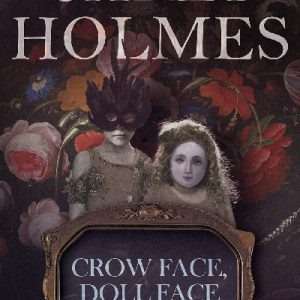 Crow Face, Doll Face