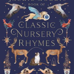 The Jackie Morris Book of Classic Nursery Rhymes