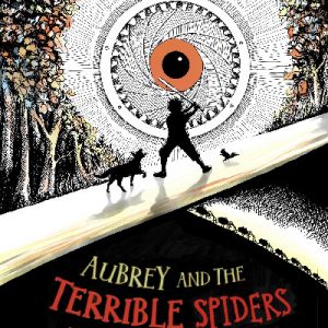 Aubrey and the Terrible Spiders