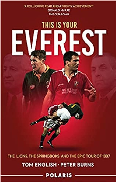 This is Your Everest: The Lions, The Springboks and the Epic Tour of 1997