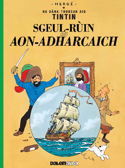 Tintin: Sgeul-Rùin an Aon-Adharcaich (Tintin in Gaelic)