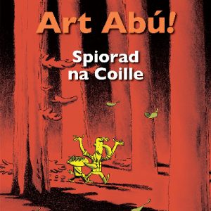 Art Abú! Spiorad Na Coille (I Ngaeilge)