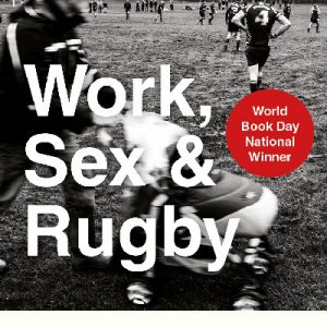 Parthian Modern: Work Sex & Rugby