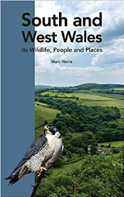 South and West Wales - Its Wildlife, People and Places