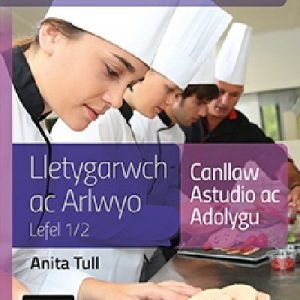 CBAC Dyfarniad Galwedigaethol Lletygarwch ac Arlwyo Lefel 1/2 Canllaw Astudio ac Adolygu