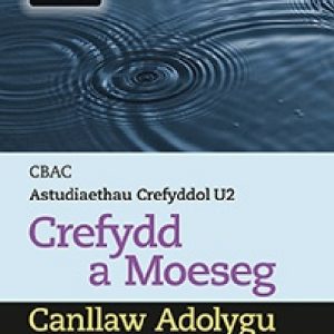CBAC Astudiaethau Crefyddol U2: Crefydd a Moeseg - Canllaw Adolygu