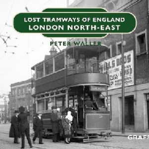 Lost Tramways of England: London North East