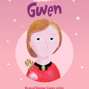 Enwogion o Fri: Gwen - Bywyd Lliwgar Gwen John