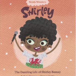 Welsh Wonders: Shirley - The Dazzling Life of Shirley Bassey