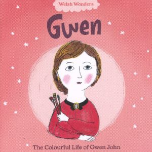 Welsh Wonders: Colourful Life of Gwen John, The