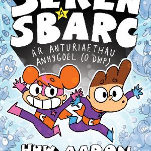 Seren a Sbarc a'r Anturiaethau Anhygoel (O Dwp)