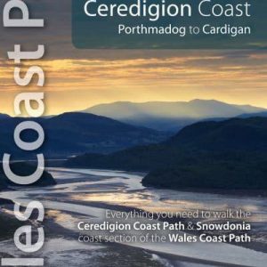 Wales Coast Path Official Guide: Snowdonia & Ceredigion Coast - Porthmadog to Cardigan