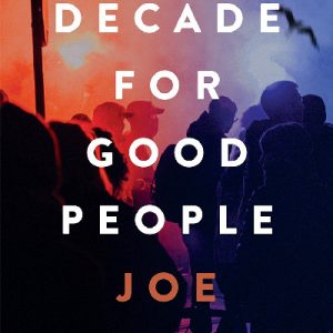 A Bad Decade for Good People