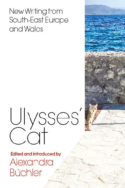 Ulysses's Cat - New Writing from South-East Europe and Wales