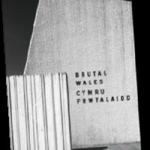Brutal Wales / Cymru Friwtalaidd